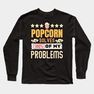 Popcorn Solves 100% Of My Problems Long Sleeve T-Shirt